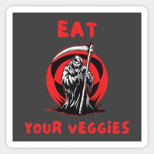 Eat your veggies Magnet